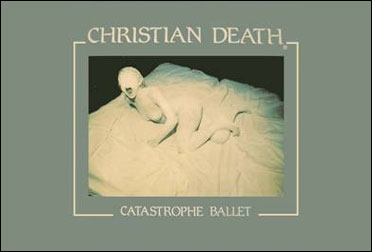 christian death - catastrophe ballet